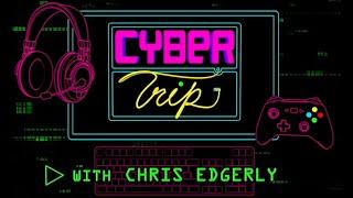 Cybertrip with Chris Edgerly