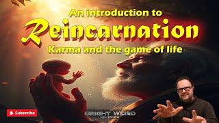 Reincarnation, Karma and the Game of Life