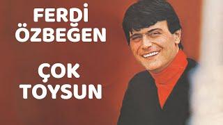 Ferdi Özbeğen - Çok Toysun