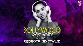 Bollywood Deep House | Non Stop | KEDROCK X SD STYLE | Love Edition