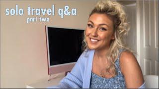 Solo Travel Q&A (part two) & where I'm going next?!