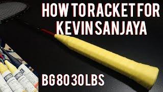 how to racket for Kevin Sanjaya Sukamuljo style