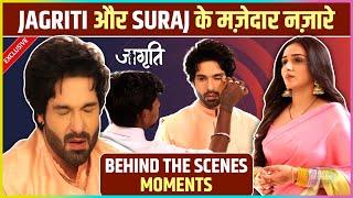 Jagriti Aur Suraj Ke Parde Ke Piche Ke Mazedar Nazare | Behind The Scene | Jagriti Ek Nayi Subah