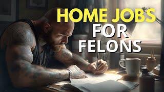 12 Work From Home Jobs For Felons