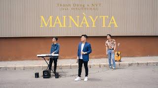 Thành Dũng x NVT (Vinh Trịnh) - MAI NÀY TA (feat. HIEUTHUHAI) - Official Music Video