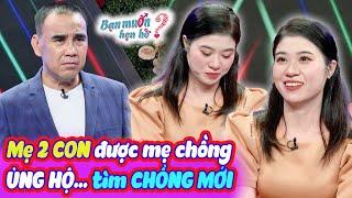 Kết hôn 19 năm thì chồng mất NÀNG DÂU 2 CON được mẹ chồng ủng hộ tìm tình yêu | Bạn Muốn Hẹn Hò 2024