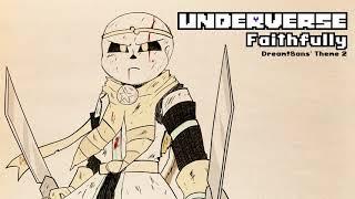 Underverse OST - Faithfully [Dream!Sans' Theme 2]