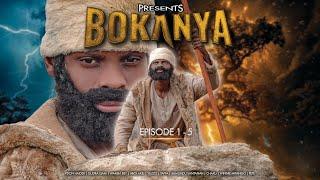 BOKANYA | SEASON 1 | EP 1 - 5