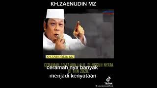 KH.ZAENUDIN MZ!! CERAMAH NYA BANYAK MENJADI KENYATAAN