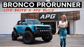 APG x Lite Brite | Ford Bronco ProRunner Build