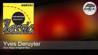 Yves Deruyter - Born Slippy (Original Mix)