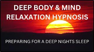 Deep Sleep Hypnosis | Preparing the Mind & Body for a Deep Nights Sleep