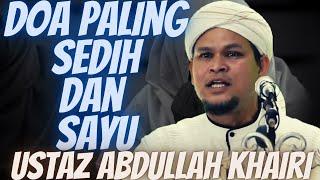 Ustaz Abdullah Khairi l Doa Paling Sedih Dan Sayu l Menangis Satu Masjid