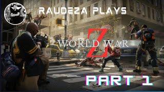 RAUDEZA Plays World War Z Part 1