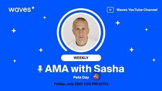 AMA with Sasha