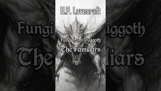 Fungi from Yuggoth #26 The Familiars by H.P. Lovecraft | Cthulhu Mythos