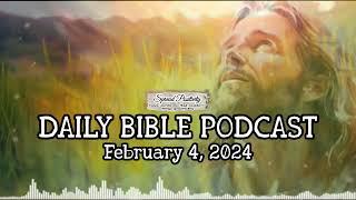 DAILY BIBLE PODCAST | FEBRUARY 4, 2024 | DAILY MEDITATIVE PRAYER | DAILY BIBLE STUDY #dailybible