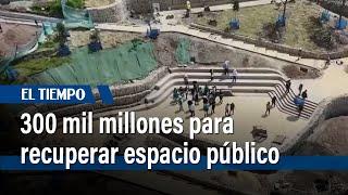 300 mil millones de pesos destinados para recuperar espacio público  | El Tiempo