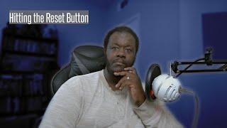It's Time to Hit the Reset Button -- A YouTube Channel Update
