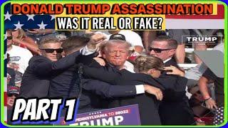 DONALD TRUMP ASSASSINATION ATTEMPT - WAS IT REAL OR FAKE? PART 1