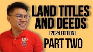 LAND TITLES AND DEEDS (2024 EDITION): PART TWO