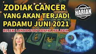 ZODIAK CANCER JUNI 2021 | YANG AKAN TERJADI KEPADAMU ADA HAL BAIK DAN KEUANGAN MULAI LANCAR