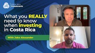 What you really need to know about investing in Costa Rica with an Investment Specialist