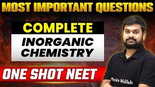 Complete INORGANIC CHEMISTRY | Most Expected Questions | NEET 2023