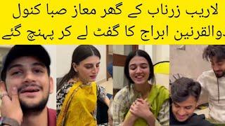 Laraib zarnab's home Kanwal zulqrnain and saba maaz safder | gift for abraaj