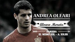 ALVARO MORATA - EL MISMO SOL Parodia REMAKE