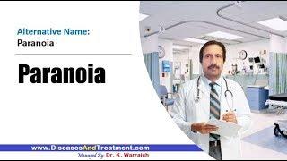 Paranoia : Causes, Diagnosis, Symptoms, Treatment, Prognosis