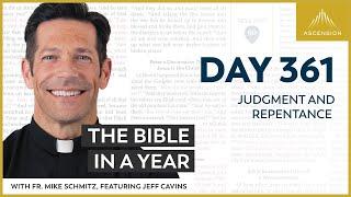 Day 361: Judgment and Repentance — The Bible in a Year (with Fr. Mike Schmitz)