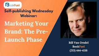 Marketing Your Book: The Pre-Launch Phase / BookFuel by WaveCloud Webinars