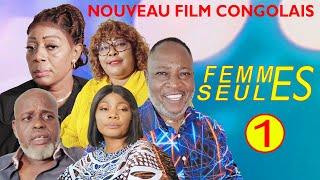 "FEMMES SEULES " 1er épisode | Nouveau Film Congolais | Juillet 2024