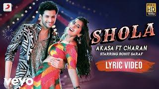 AKASA ft Charan - Shola | Official Lyric Video ft. Rohit Saraf