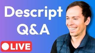 Friday Descript Q&A Sesh (Become a Better Creator!)