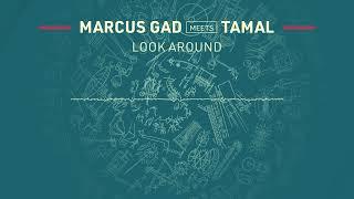 Marcus Gad meets Tamal - Look Around (Official Audio)