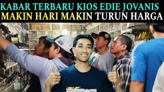 KABAR TERBARU KIOS EDIE JOVANIS MAKIN HARI MAKIN TURUN HARGA Di Pasar Burung Pramuka Hari ini