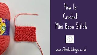 How to crochet the Mini Bean Stitch