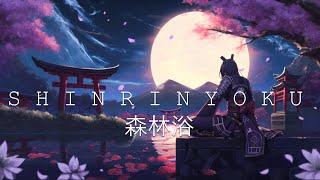 Shinrinyoku 森林浴  Japanese Lofi HipHop Mix