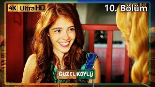 Güzel Köylü 10. Bölüm (4K Ultra HD)