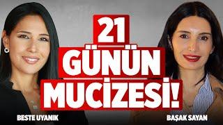 21 GÜNÜN MUCİZESİ | BESTE UYANIK - BAŞAK SAYAN