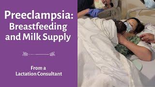 How to breastfeed after Preeclampsia - breastmilk supply after preeclampsia - breastfeeding help
