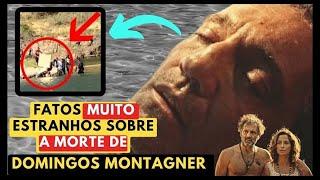 CINCO FATOS ESTRANHOS SOBRE A MORTE DE DOMINGOS MONTAGNER QUE TALVEZ VOCÊ NÃO SAIBA