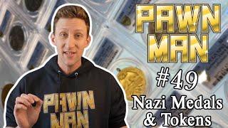 PAWN MAN Ep. 49 - Nazi Medals and Tokens