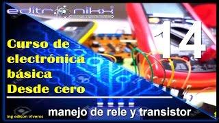 curso de electrónica básica desde cero | Basic electronics course ( #14 relé y transistor)