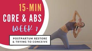 15-min Core & Abs Workout | Week 7 | Postpartum Restore and Trying To Conceive