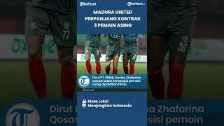 Miliki Performa Mentereng, 3 Pemain Asing Ini Diperpanjang Kontraknya oleh Madura United