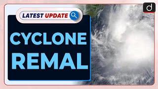 Cyclone Remal | IMD| Latest Update | Drishti IAS English