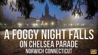 Norwich, Connecticut - A Foggy Night Falls on Chelsea Parade.